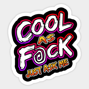 Cool As F@ck Sticker